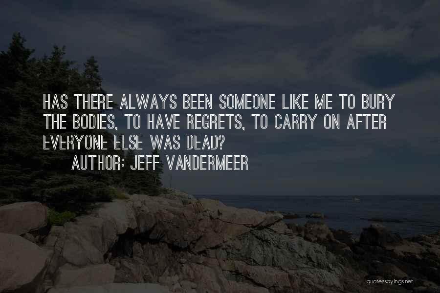 After Burial Quotes By Jeff VanderMeer