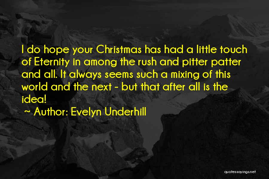 After Christmas Quotes By Evelyn Underhill