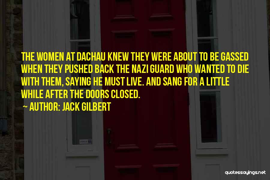 After Dachau Quotes By Jack Gilbert