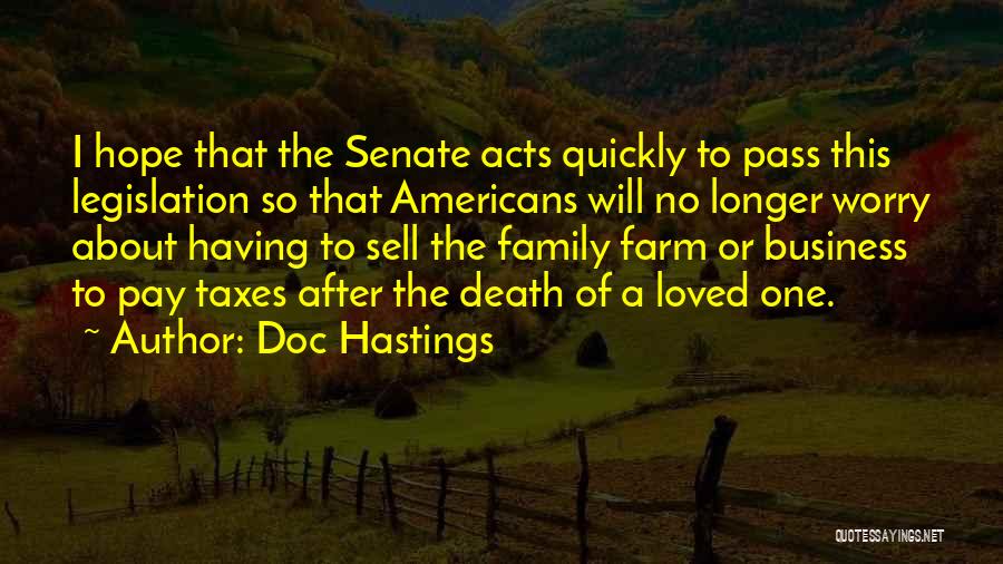 After Death Of A Loved One Quotes By Doc Hastings