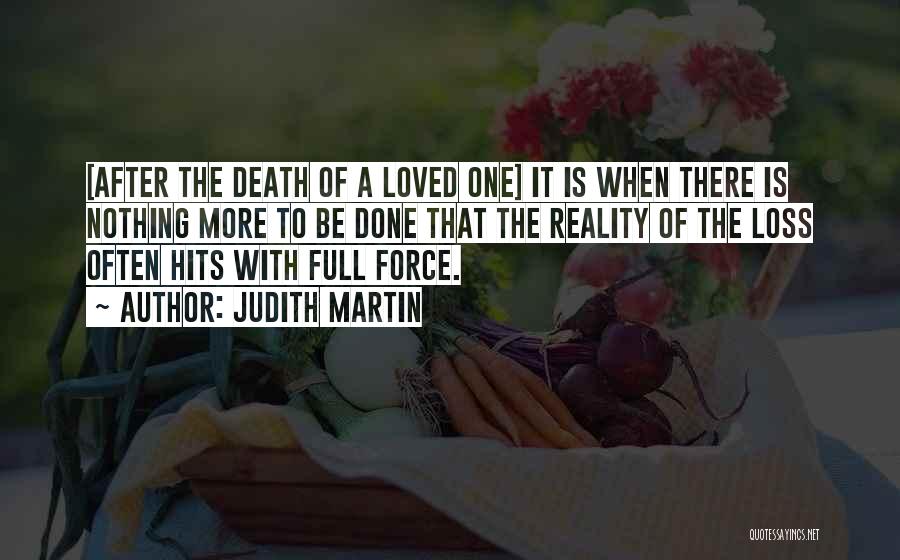 After Death Of A Loved One Quotes By Judith Martin