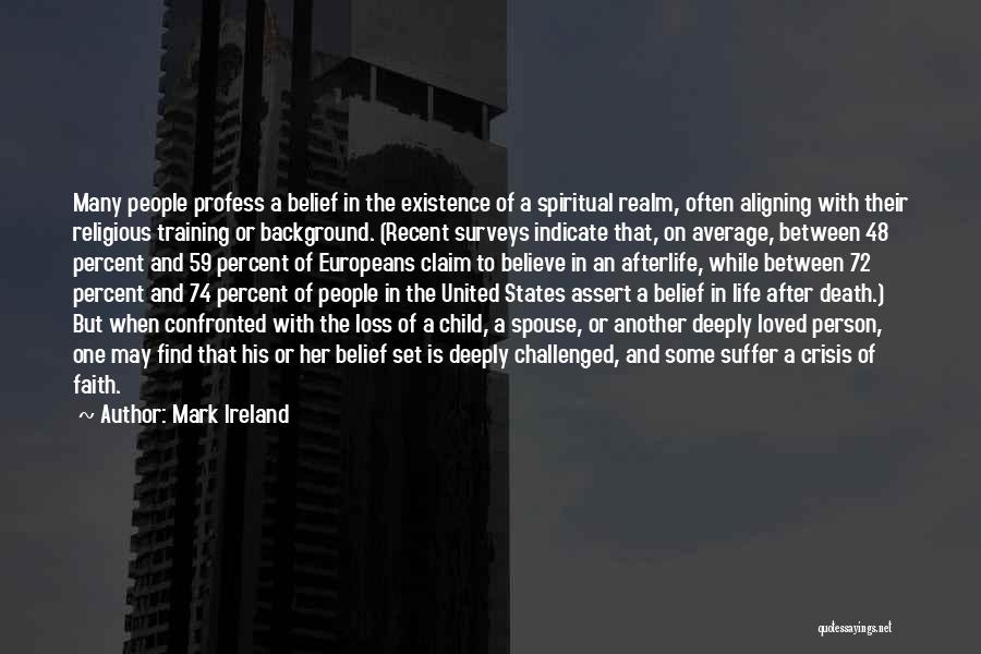 After Death Of A Loved One Quotes By Mark Ireland