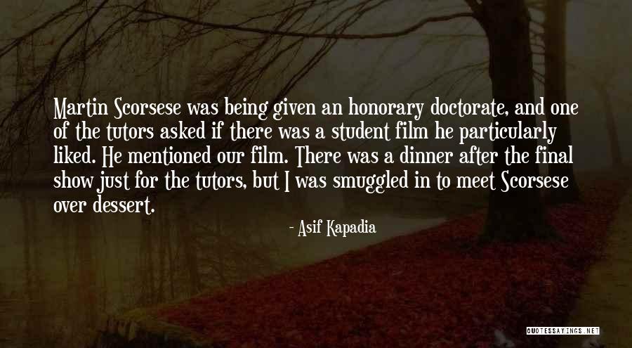 After Dinner Quotes By Asif Kapadia After Dinner Quotes By Asif Kapadia