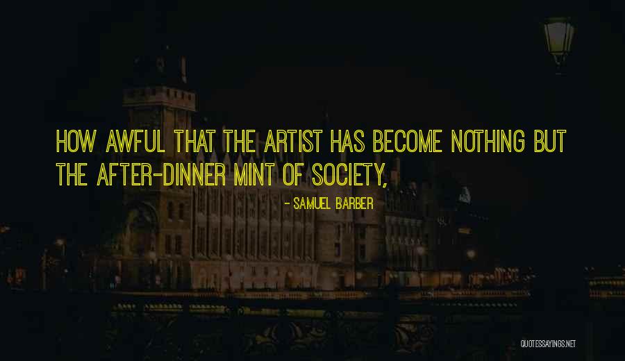 After Dinner Quotes By Samuel Barber After Dinner Quotes By Samuel Barber
