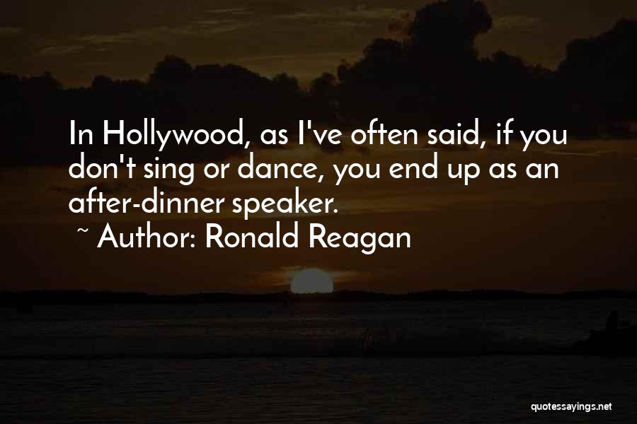 After Dinner Speaker Quotes By Ronald Reagan