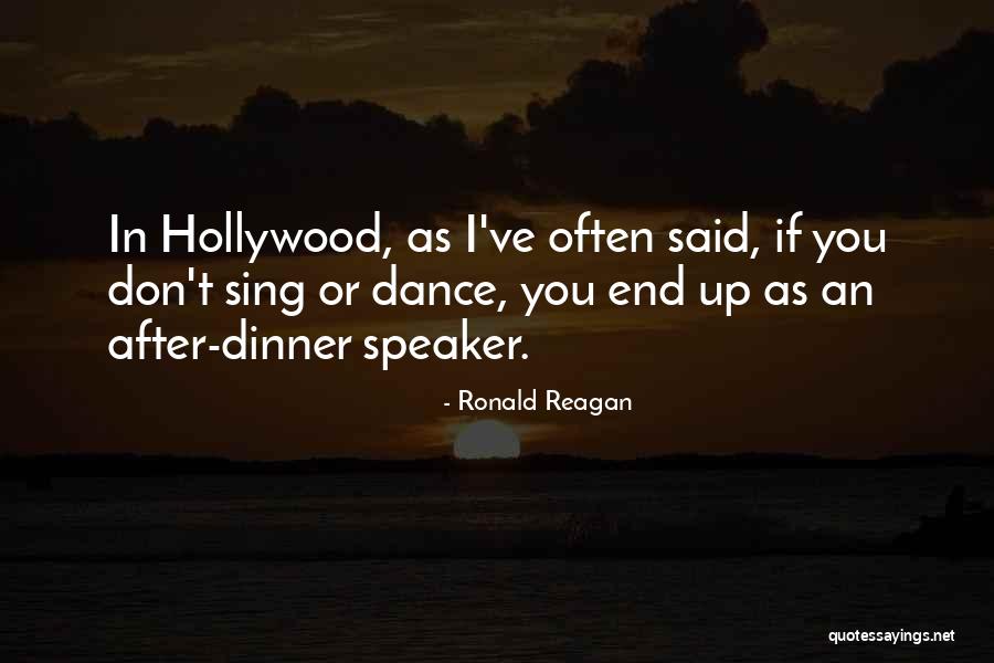 After Dinner Speaker Quotes By Ronald Reagan