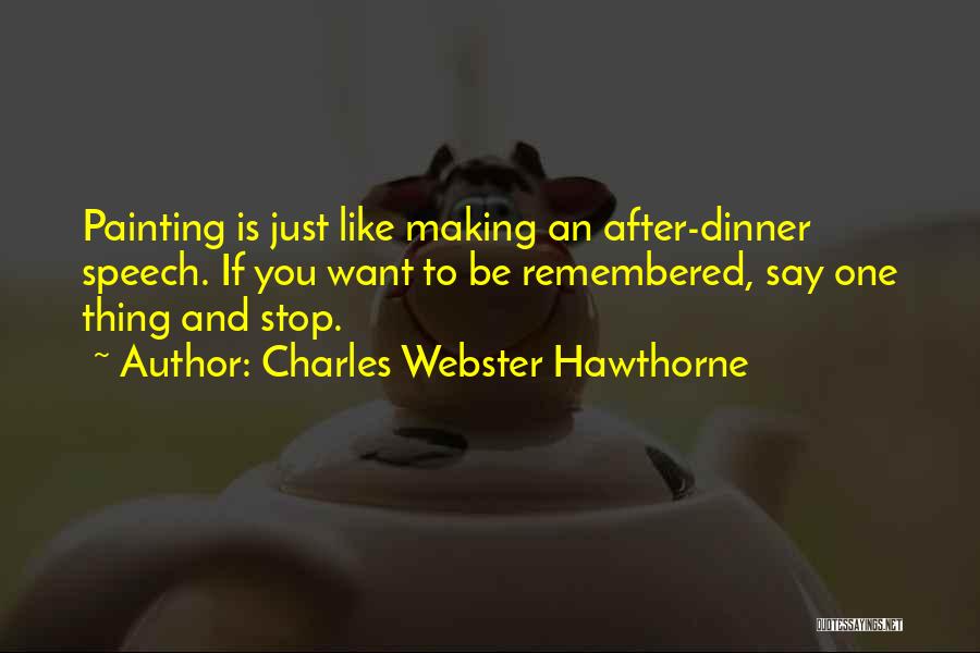 After Dinner Speech Quotes By Charles Webster Hawthorne