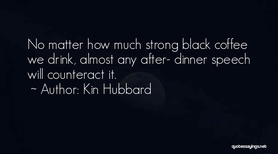 After Dinner Speech Quotes By Kin Hubbard