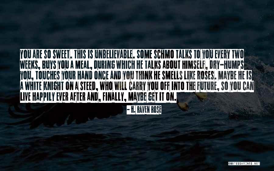 After Eden Quotes By H. Raven Rose After Eden Quotes By H. Raven Rose