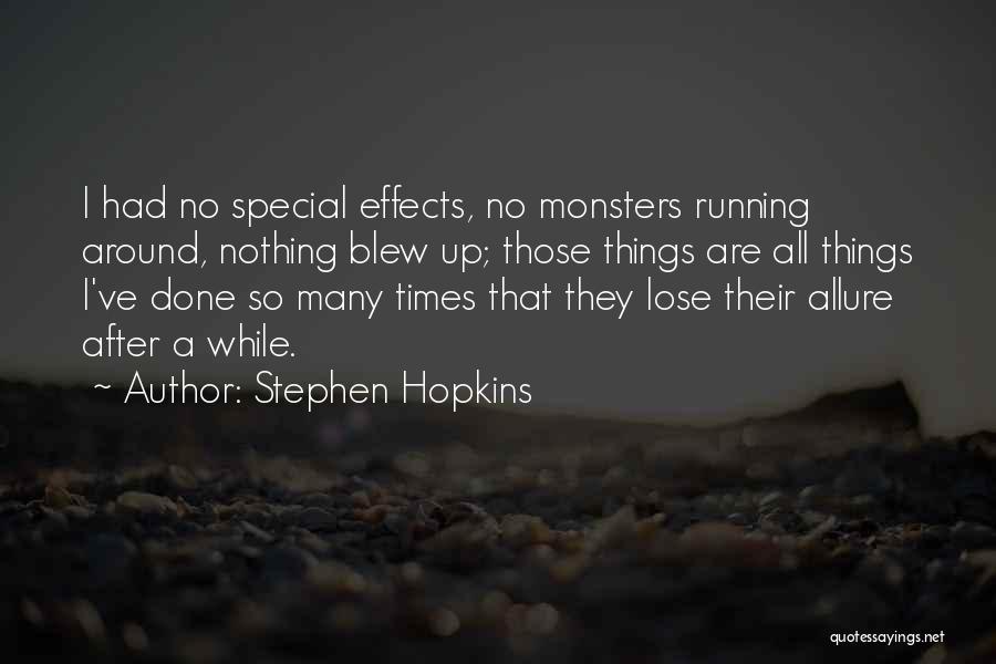 After Effects Quotes By Stephen Hopkins