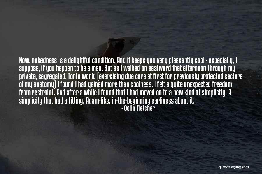 After Exercising Quotes By Colin Fletcher After Exercising Quotes By Colin Fletcher