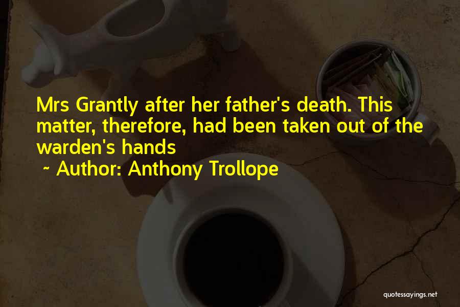 After Father Death Quotes By Anthony Trollope