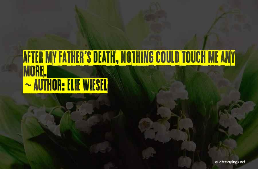 After Father Death Quotes By Elie Wiesel