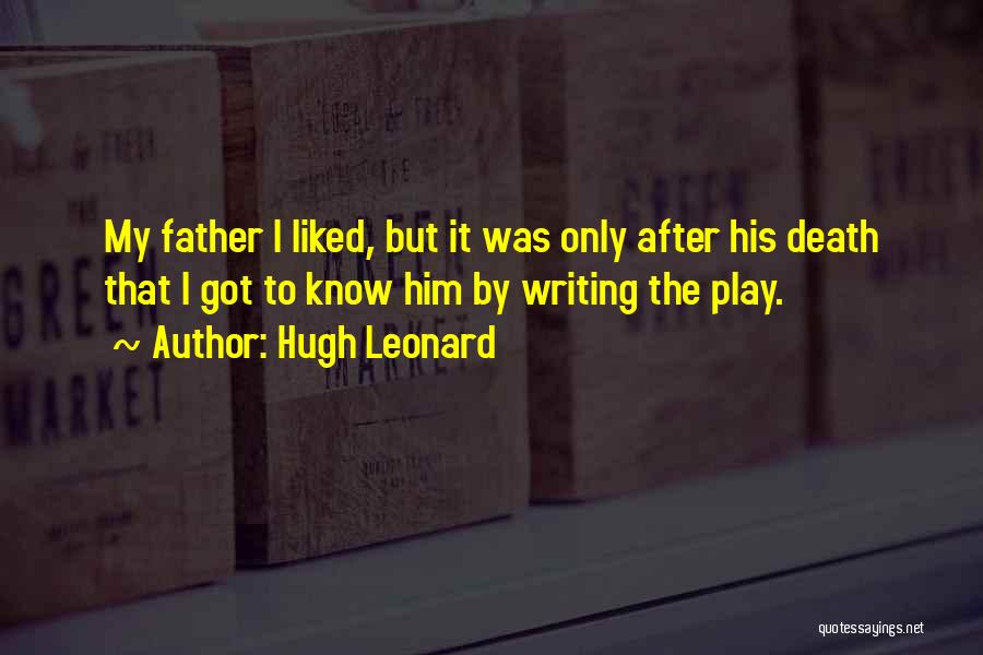 After Father Death Quotes By Hugh Leonard