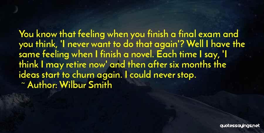 After Finish Exam Quotes By Wilbur Smith