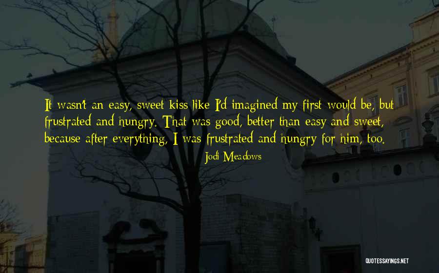 After First Kiss Quotes By Jodi Meadows After First Kiss Quotes By Jodi Meadows