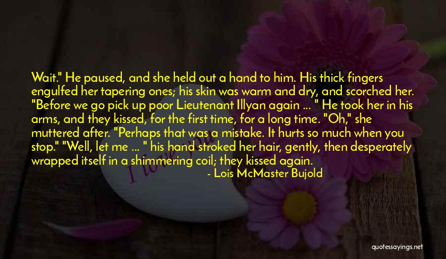 After First Kiss Quotes By Lois McMaster Bujold After First Kiss Quotes By Lois McMaster Bujold