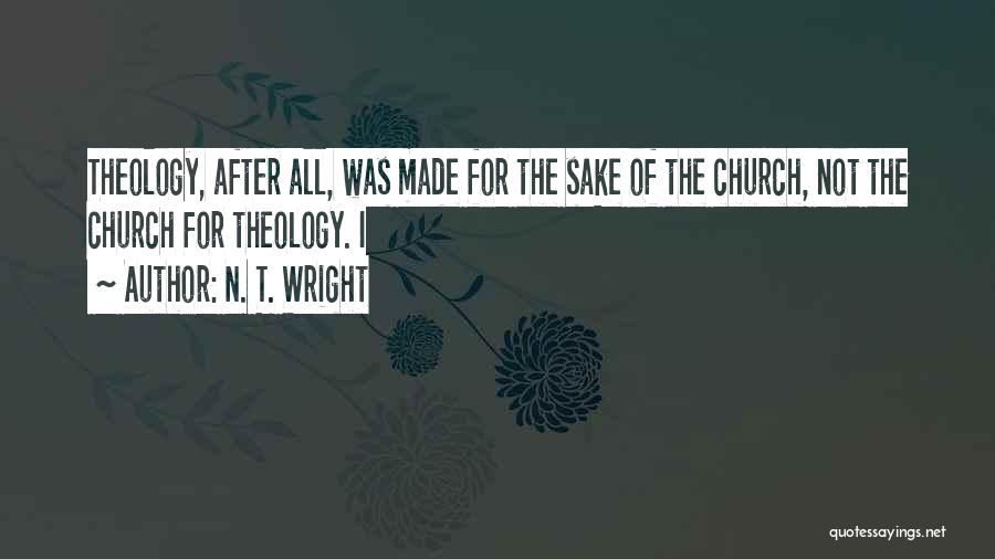 After Going To Church Quotes By N. T. Wright