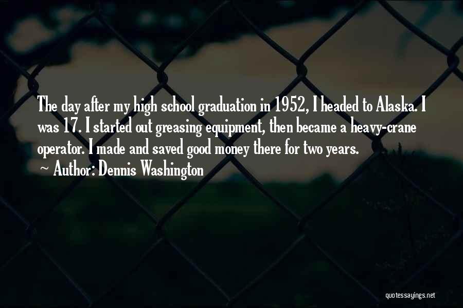 After High School Graduation Quotes By Dennis Washington