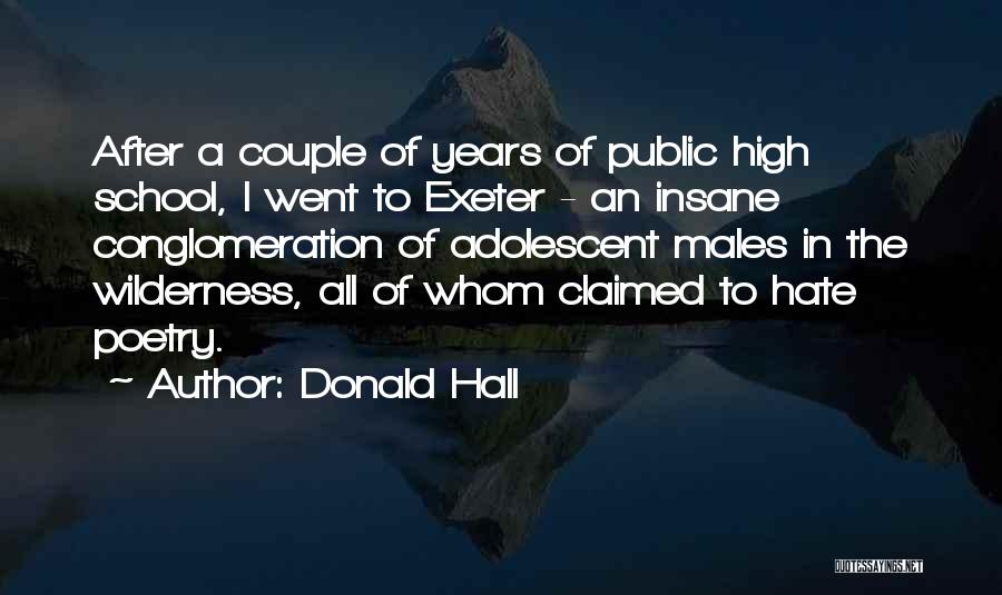 After High School Quotes By Donald Hall