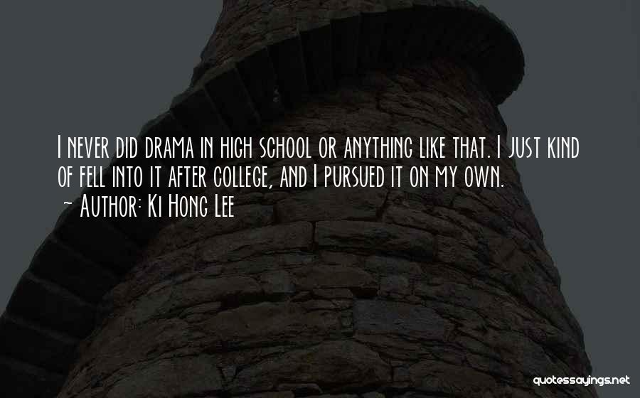 After High School Quotes By Ki Hong Lee