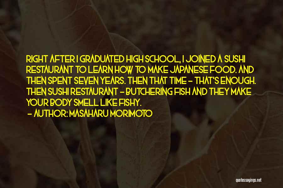 After High School Quotes By Masaharu Morimoto