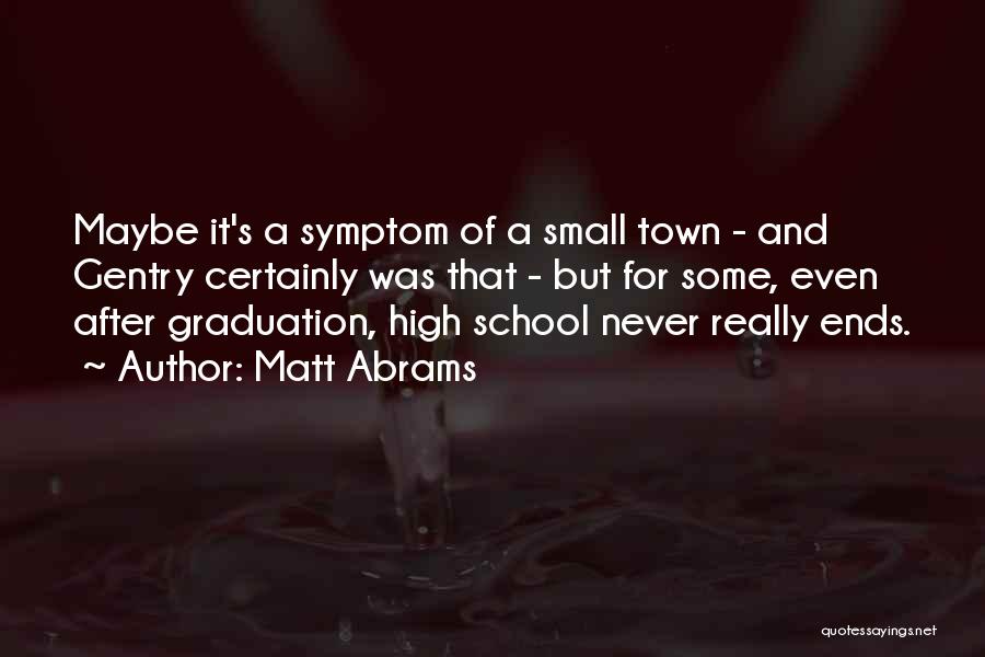 After High School Quotes By Matt Abrams