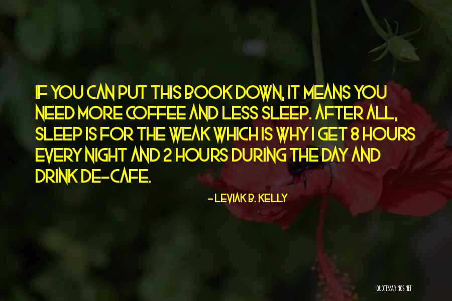 After Hours Quotes By Leviak B. Kelly