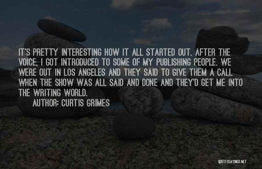 After It All Said And Done Quotes By Curtis Grimes