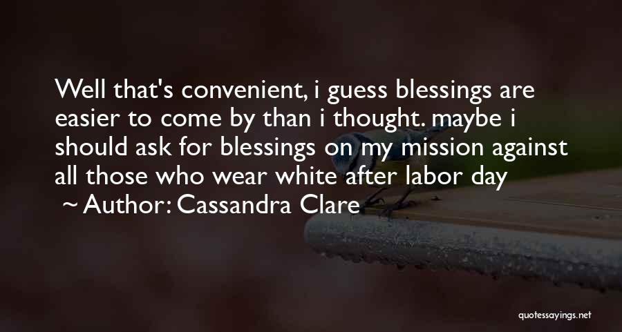 After Labor Day Quotes By Cassandra Clare