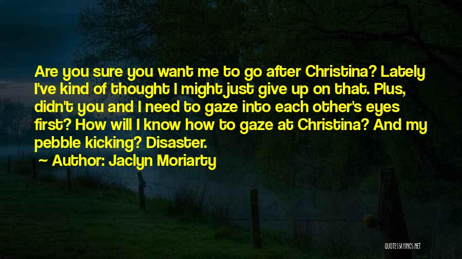 After Lately Quotes By Jaclyn Moriarty