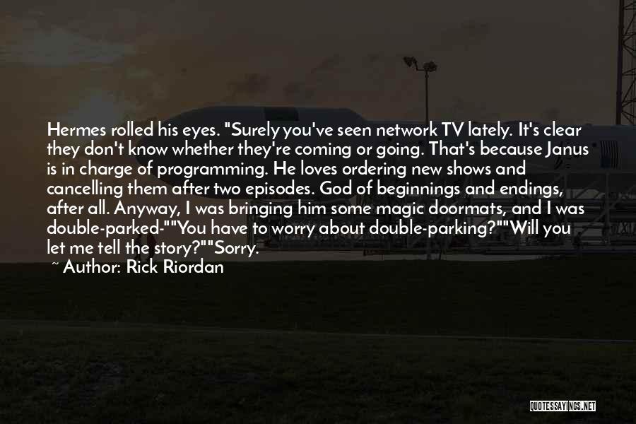 After Lately Quotes By Rick Riordan