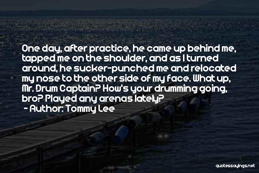 After Lately Quotes By Tommy Lee