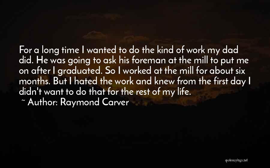 After Long Day Work Quotes By Raymond Carver