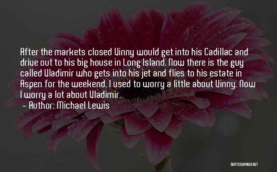 After Long Weekend Quotes By Michael Lewis