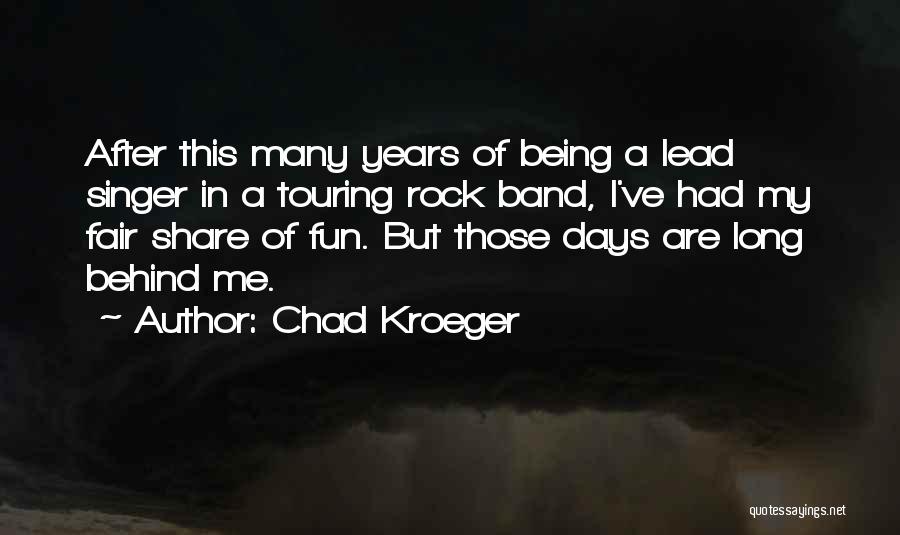After Many Days Quotes By Chad Kroeger