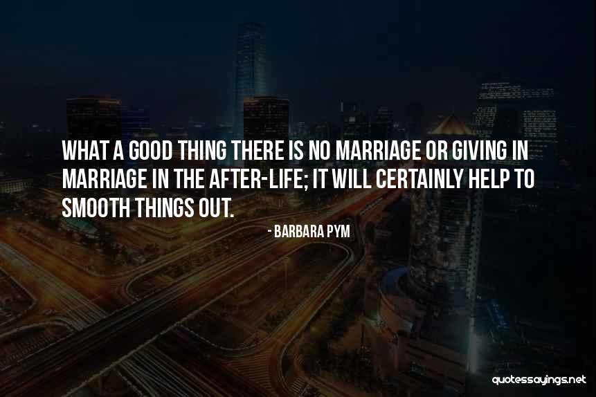 After Marriage Life Quotes By Barbara Pym