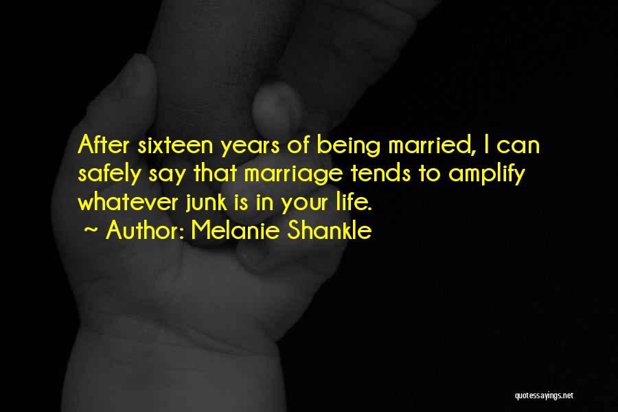 After Marriage Life Quotes By Melanie Shankle