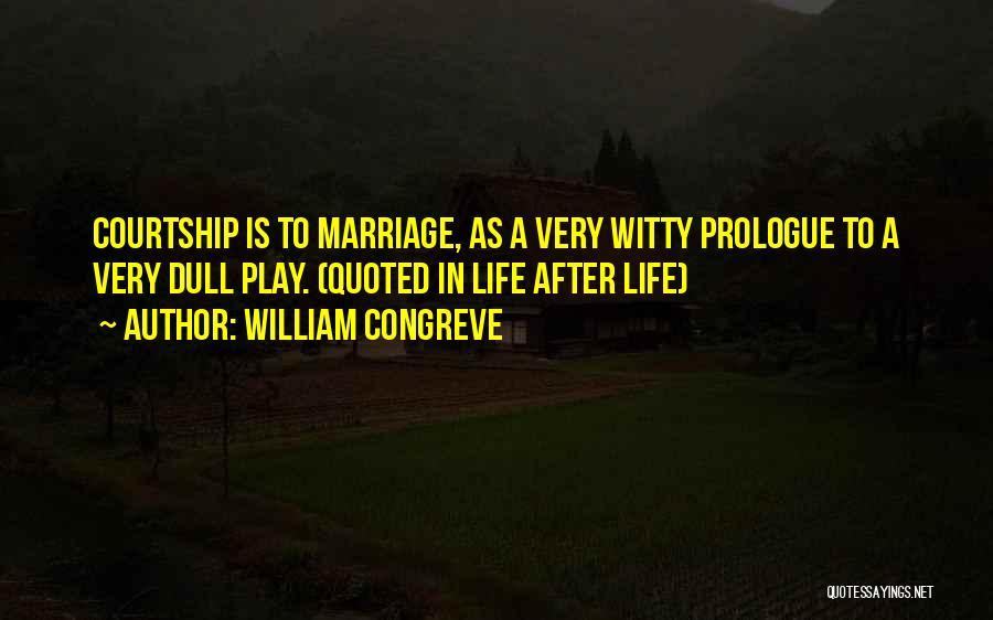 After Marriage Life Quotes By William Congreve