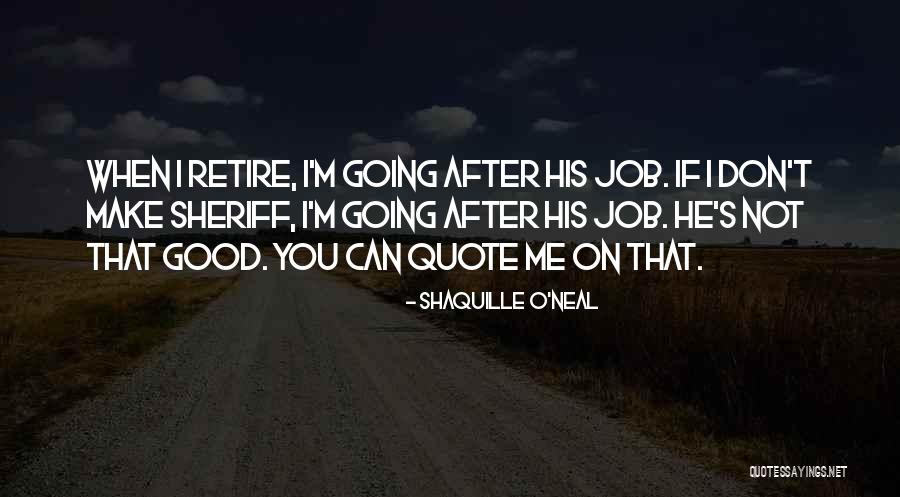 After Me Quotes By Shaquille O'Neal