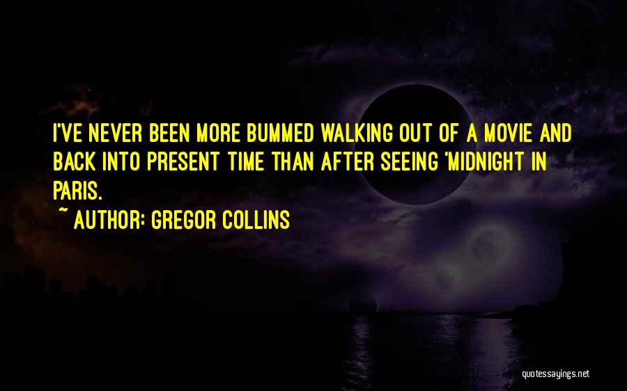 After Midnight Movie Quotes By Gregor Collins