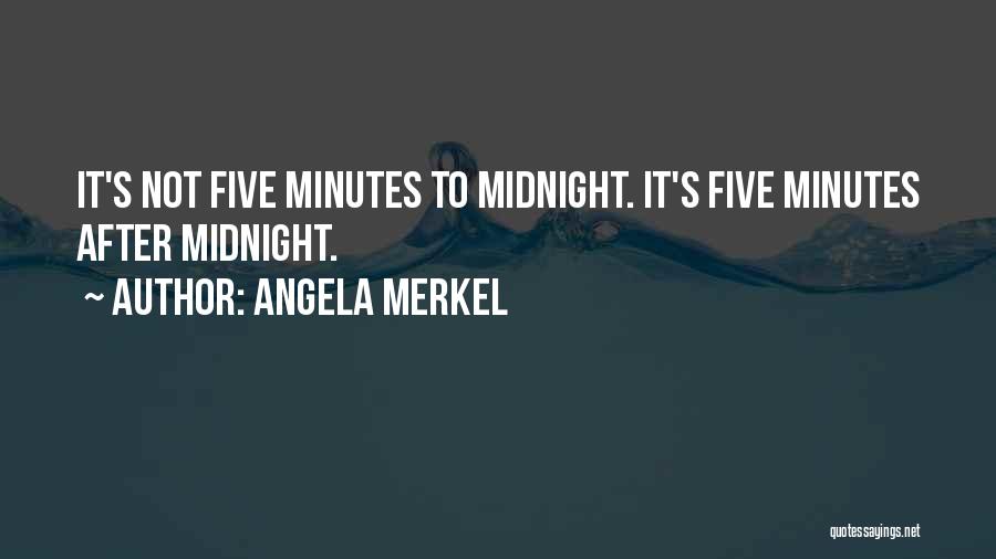 After Midnight Quotes By Angela Merkel
