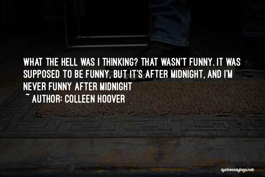 After Midnight Quotes By Colleen Hoover