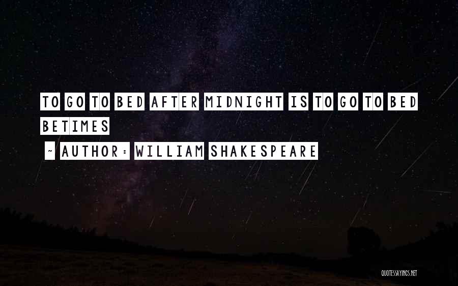 After Midnight Quotes By William Shakespeare