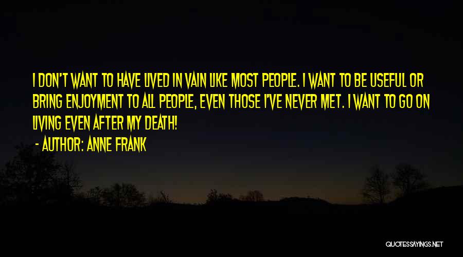 After My Death Quotes By Anne Frank