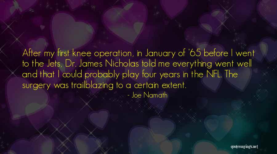 After Operation Quotes By Joe Namath