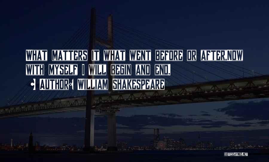 After Or Before Quotes By William Shakespeare