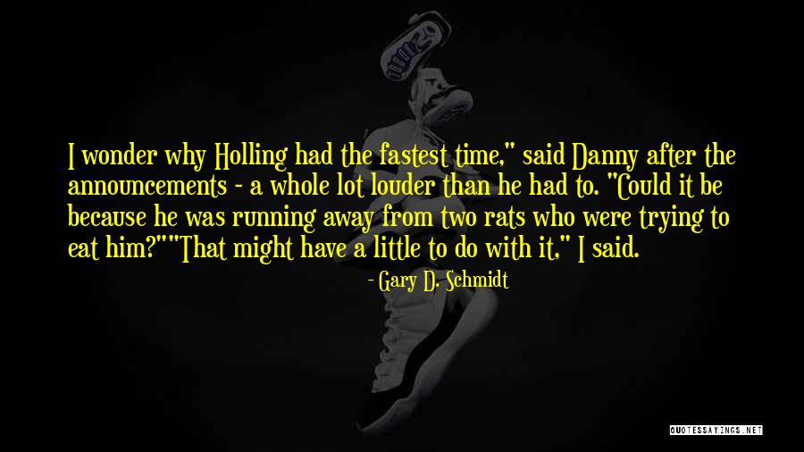 After Rats Eat Quotes By Gary D. Schmidt After Rats Eat Quotes By Gary D. Schmidt