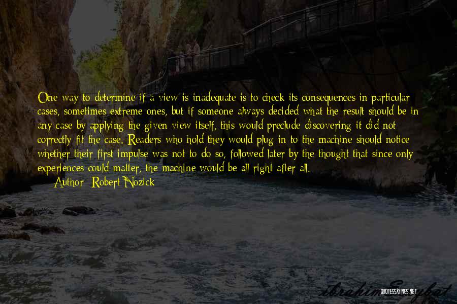 After Result Quotes By Robert Nozick