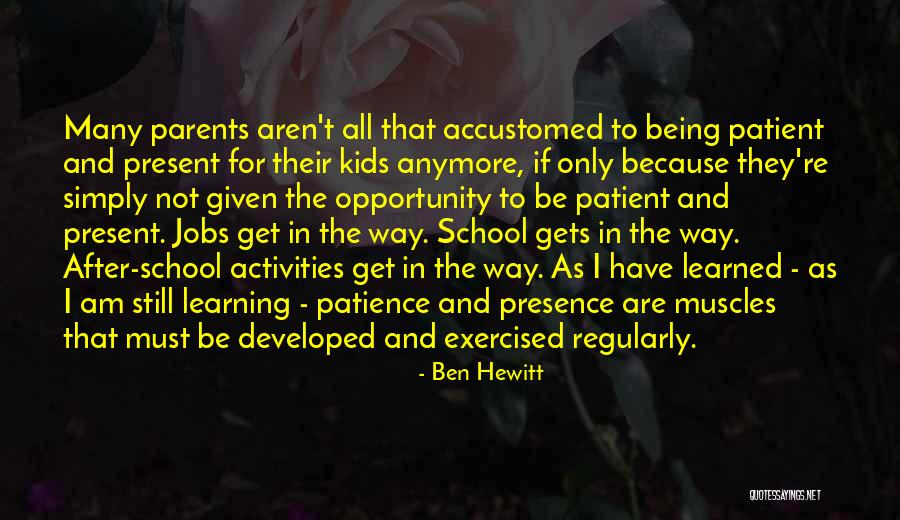 After School Activities Quotes By Ben Hewitt